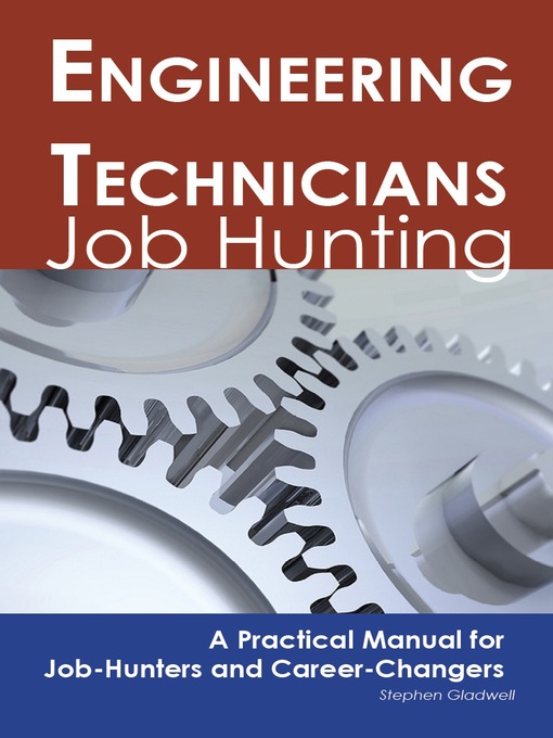 Title details for Engineering Technicians: Job Hunting - A Practical Manual for Job-Hunters and Career Changers by Stephen Gladwell - Available